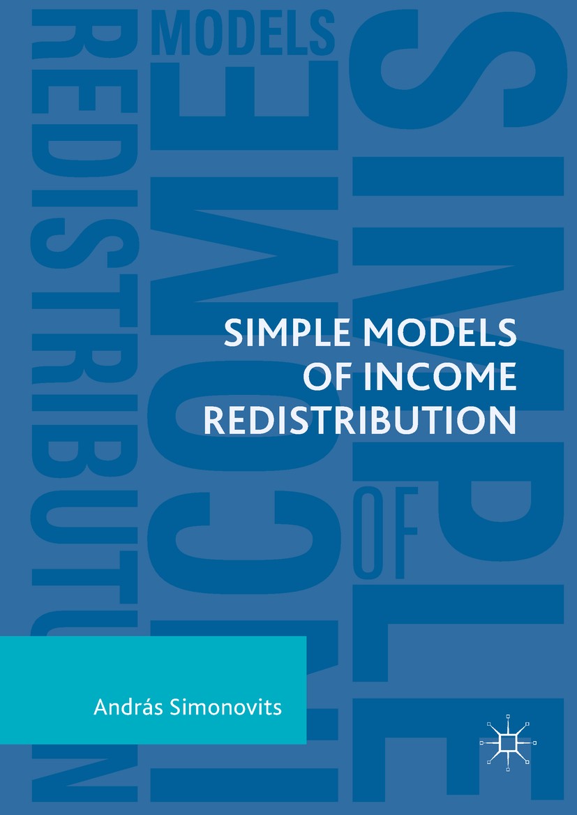 Titlebook: Simple Models of Income Redistribution; András Simonovits Book 2018 The Editor(s) (if applicable) and The Author(s) 2018 Intra-generationa Titlebook: Simple Models of Income Redistribution; András Simonovits Book 2018 The Editor(s) (if applicable) and The Author(s) 2018 Intra-generationa