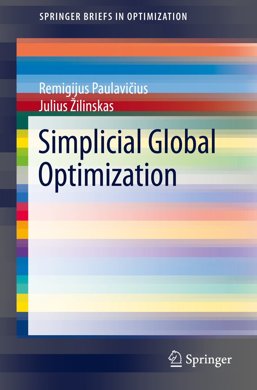 Titlebook: Simplicial Global Optimization; Remigijus Paulavičius,Julius Žilinskas Book 2014 Remigijus Paulavičius, Julius Žilinskas 2014 Lipschitz op Titlebook: Simplicial Global Optimization; Remigijus Paulavičius,Julius Žilinskas Book 2014 Remigijus Paulavičius, Julius Žilinskas 2014 Lipschitz op