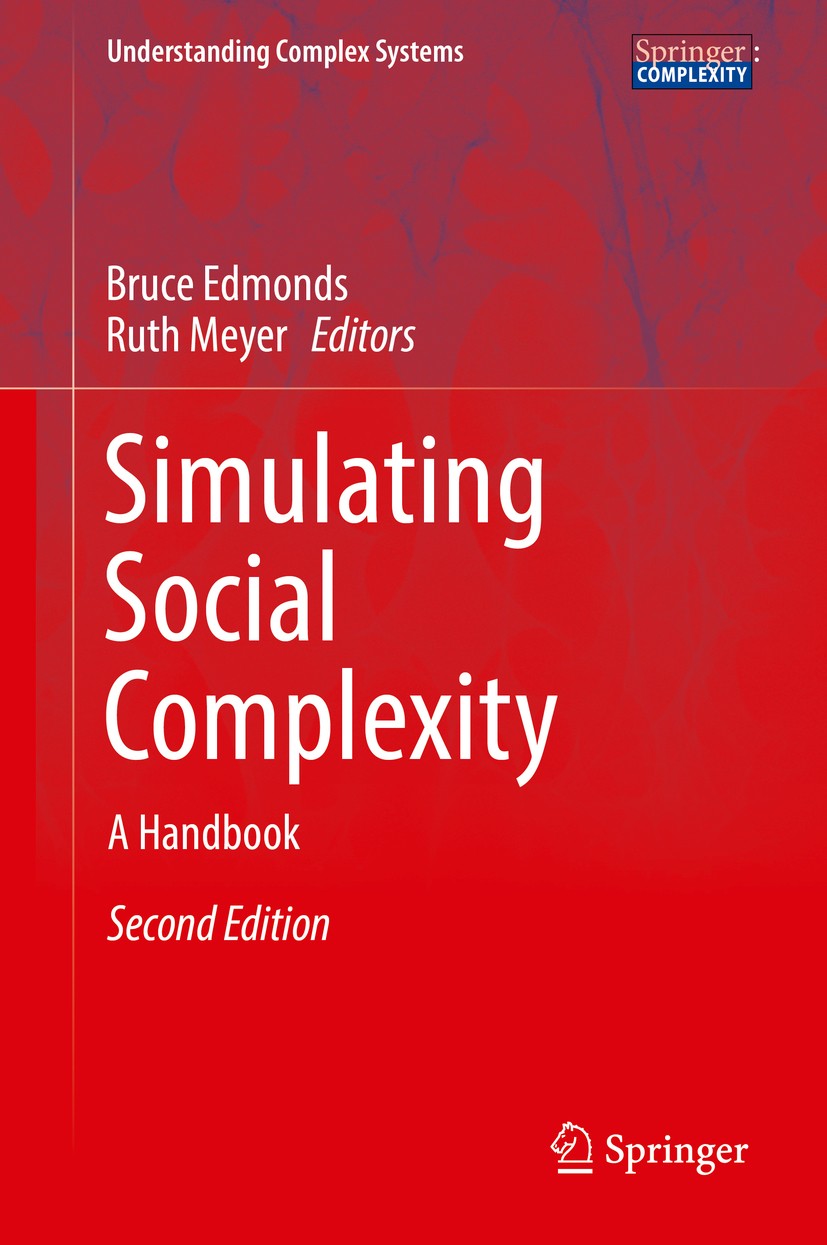 Titlebook: Simulating Social Complexity; A Handbook Bruce Edmonds,Ruth Meyer Book 2017Latest edition Springer International Publishing AG 2017 agent-b Titlebook: Simulating Social Complexity; A Handbook Bruce Edmonds,Ruth Meyer Book 2017Latest edition Springer International Publishing AG 2017 agent-b