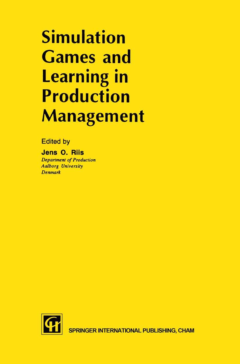 Titlebook: Simulation Games and Learning in Production Management; Jens O. Riis Book 1995 IFIP International Federation for Information Processing 19 Titlebook: Simulation Games and Learning in Production Management; Jens O. Riis Book 1995 IFIP International Federation for Information Processing 19