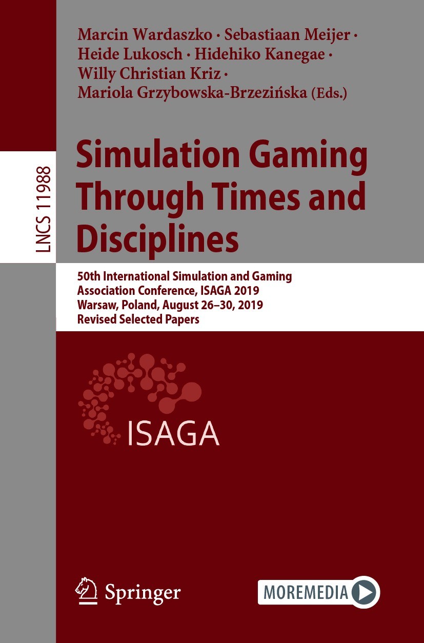 Titlebook: Simulation Gaming Through Times and Disciplines; 50th International S Marcin Wardaszko,Sebastiaan Meijer,Mariola Grzybow Conference proceed Titlebook: Simulation Gaming Through Times and Disciplines; 50th International S Marcin Wardaszko,Sebastiaan Meijer,Mariola Grzybow Conference proceed