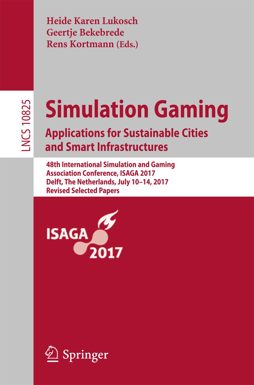 Titlebook: Simulation Gaming. Applications for Sustainable Cities and Smart Infrastructures; 48th International S Heide Karen Lukosch,Geertje Bekebred Titlebook: Simulation Gaming. Applications for Sustainable Cities and Smart Infrastructures; 48th International S Heide Karen Lukosch,Geertje Bekebred