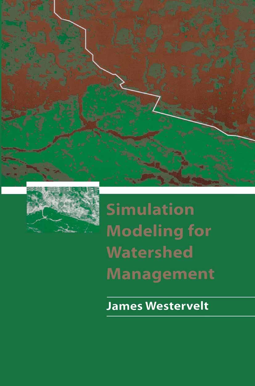 Titlebook: Simulation Modeling for Watershed Management; James Westervelt Book 2001 Springer Science+Business Media New York 2001 environment.evaluat Titlebook: Simulation Modeling for Watershed Management; James Westervelt Book 2001 Springer Science+Business Media New York 2001 environment.evaluat