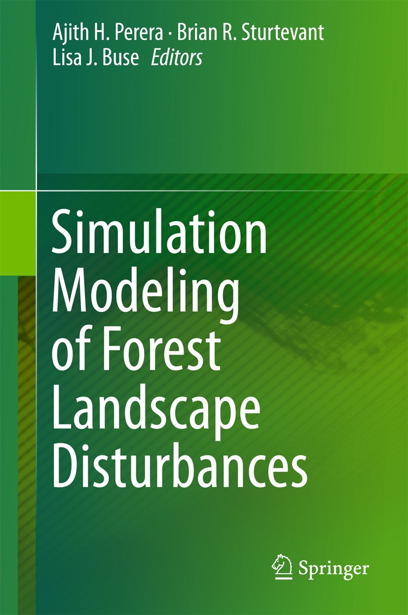 Titlebook: Simulation Modeling of Forest Landscape Disturbances; Ajith H. Perera,Brian R. Sturtevant,Lisa J. Buse Book 2015 Springer International Pu Titlebook: Simulation Modeling of Forest Landscape Disturbances; Ajith H. Perera,Brian R. Sturtevant,Lisa J. Buse Book 2015 Springer International Pu