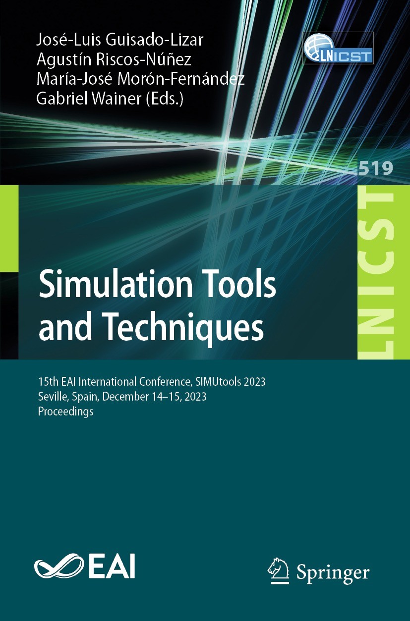 Titlebook: Simulation Tools and Techniques; 15th EAI Internation José-Luis Guisado-Lizar,Agustín Riscos-Núñez,Gabri Conference proceedings 2024 ICST I Titlebook: Simulation Tools and Techniques; 15th EAI Internation José-Luis Guisado-Lizar,Agustín Riscos-Núñez,Gabri Conference proceedings 2024 ICST I