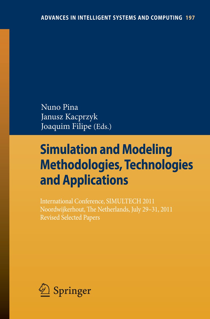 Titlebook: Simulation and Modeling Methodologies, Technologies and Applications; International Confer Nuno Pina,Janusz Kacprzyk,Joaquim Filipe Book 20 Titlebook: Simulation and Modeling Methodologies, Technologies and Applications; International Confer Nuno Pina,Janusz Kacprzyk,Joaquim Filipe Book 20