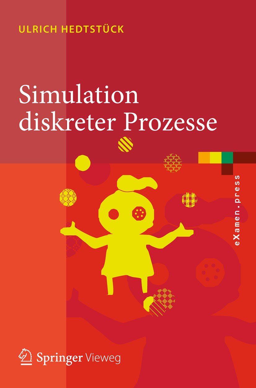 Titlebook: Simulation diskreter Prozesse; Methoden und Anwendu Ulrich Hedtstück Textbook 2013 Springer-Verlag Berlin Heidelberg 2013 Geschäftsprozesse Titlebook: Simulation diskreter Prozesse; Methoden und Anwendu Ulrich Hedtstück Textbook 2013 Springer-Verlag Berlin Heidelberg 2013 Geschäftsprozesse