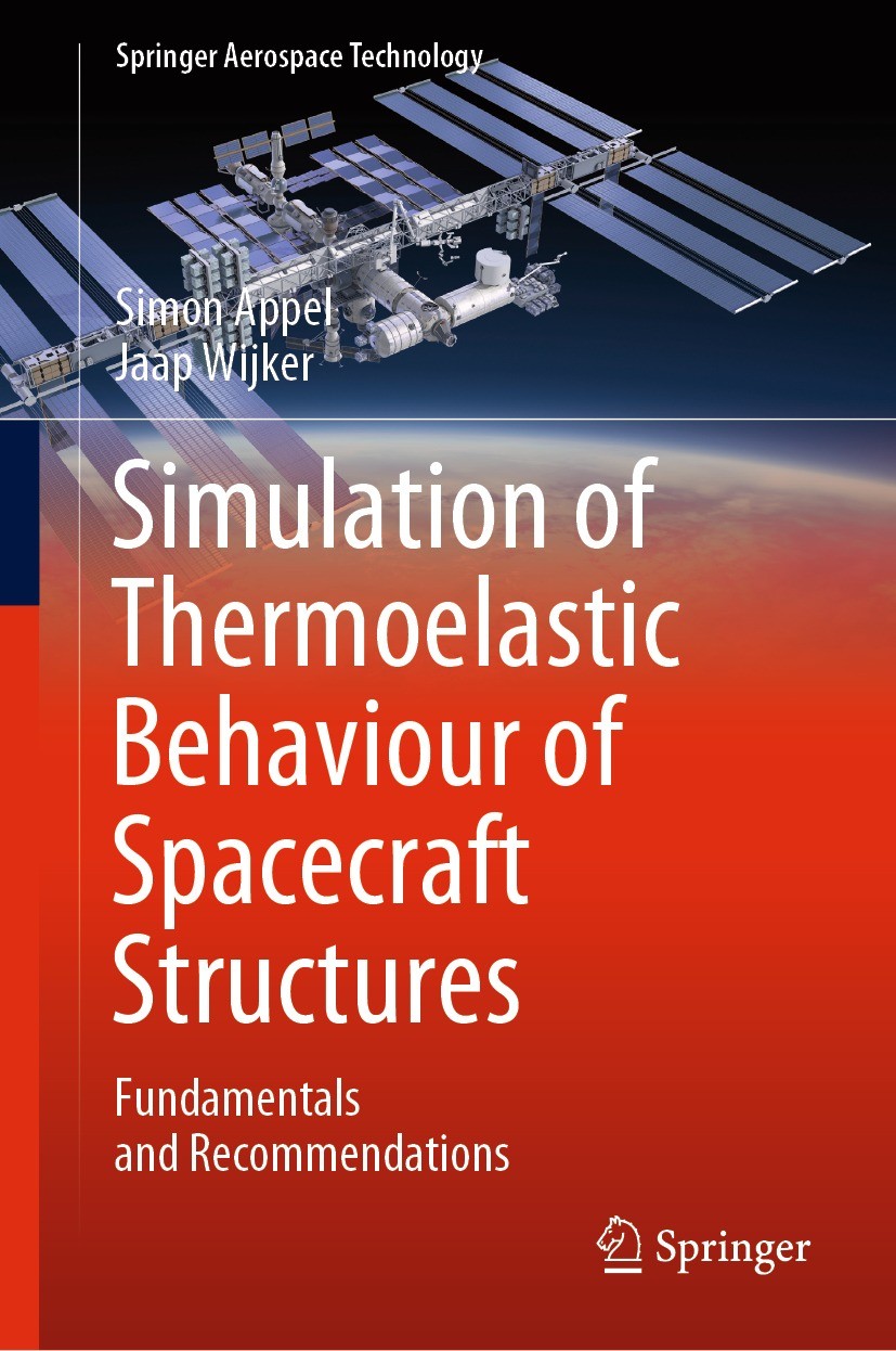 Titlebook: Simulation of Thermoelastic Behaviour of Spacecraft Structures; Fundamentals and Rec Simon Appel,Jaap Wijker Book 2022 The Editor(s) (if ap Titlebook: Simulation of Thermoelastic Behaviour of Spacecraft Structures; Fundamentals and Rec Simon Appel,Jaap Wijker Book 2022 The Editor(s) (if ap