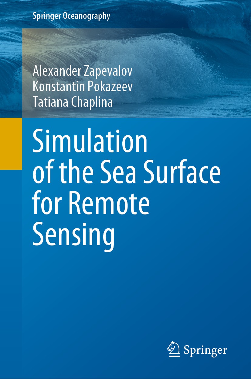 Titlebook: Simulation of the Sea Surface for Remote Sensing; Alexander Zapevalov,Konstantin Pokazeev,Tatiana Ch Book 2021 The Editor(s) (if applicabl Titlebook: Simulation of the Sea Surface for Remote Sensing; Alexander Zapevalov,Konstantin Pokazeev,Tatiana Ch Book 2021 The Editor(s) (if applicabl