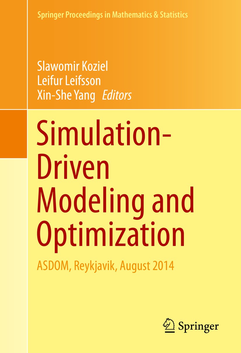 Titlebook: Simulation-Driven Modeling and Optimization; ASDOM, Reykjavik, Au Slawomir Koziel,Leifur Leifsson,Xin-She Yang Conference proceedings 2016 Titlebook: Simulation-Driven Modeling and Optimization; ASDOM, Reykjavik, Au Slawomir Koziel,Leifur Leifsson,Xin-She Yang Conference proceedings 2016