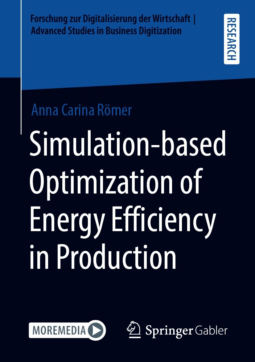 Titlebook: Simulation-based Optimization of Energy Efficiency in Production; Anna Carina Römer Book 2021 The Editor(s) (if applicable) and The Author Titlebook: Simulation-based Optimization of Energy Efficiency in Production; Anna Carina Römer Book 2021 The Editor(s) (if applicable) and The Author