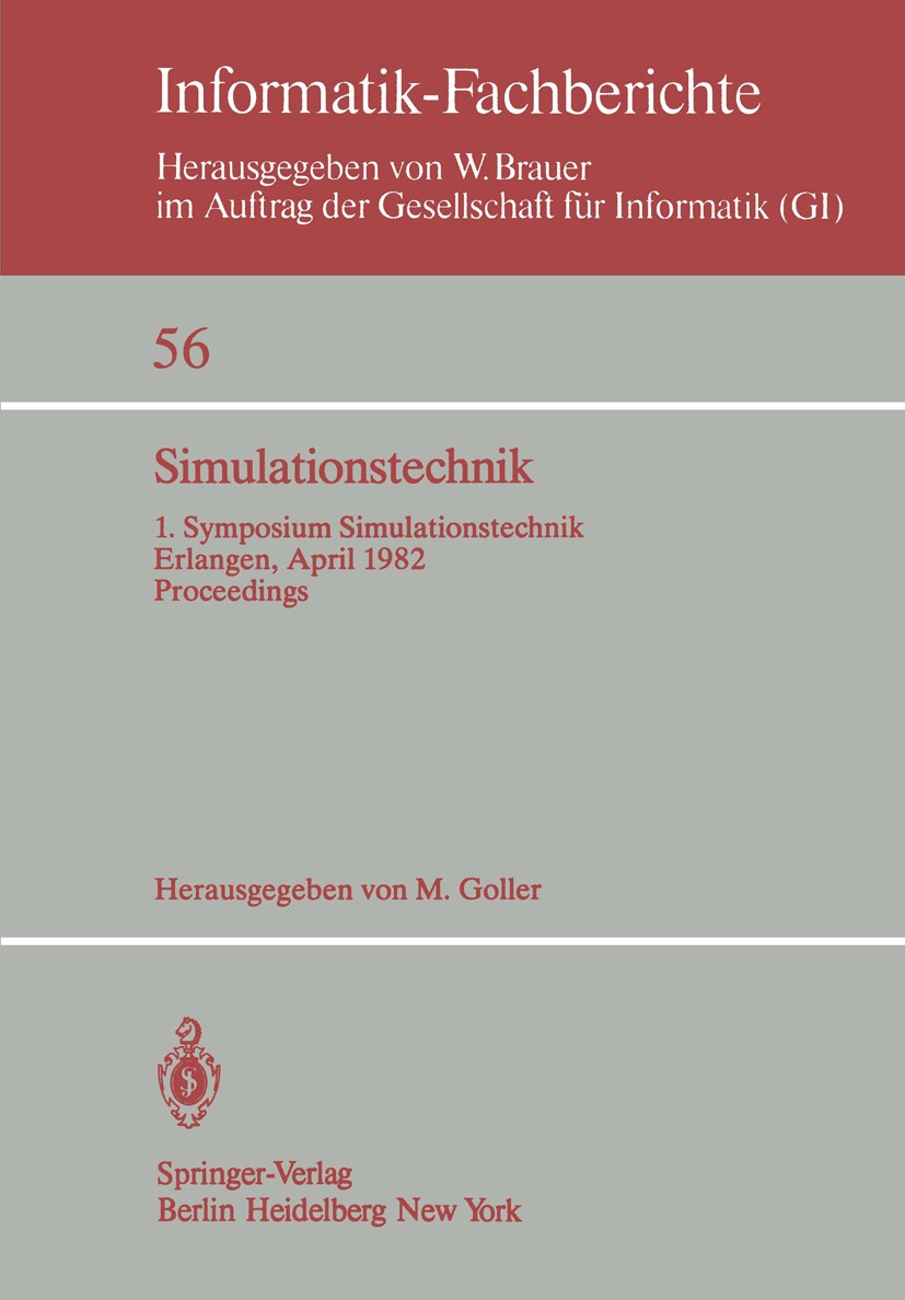Titlebook: Simulationstechnik; 1. Symposium Simulat Manuel Goller Conference proceedings 1982 Springer-Verlag Berlin Heidelberg 1982 Betriebssystem.Co Titlebook: Simulationstechnik; 1. Symposium Simulat Manuel Goller Conference proceedings 1982 Springer-Verlag Berlin Heidelberg 1982 Betriebssystem.Co