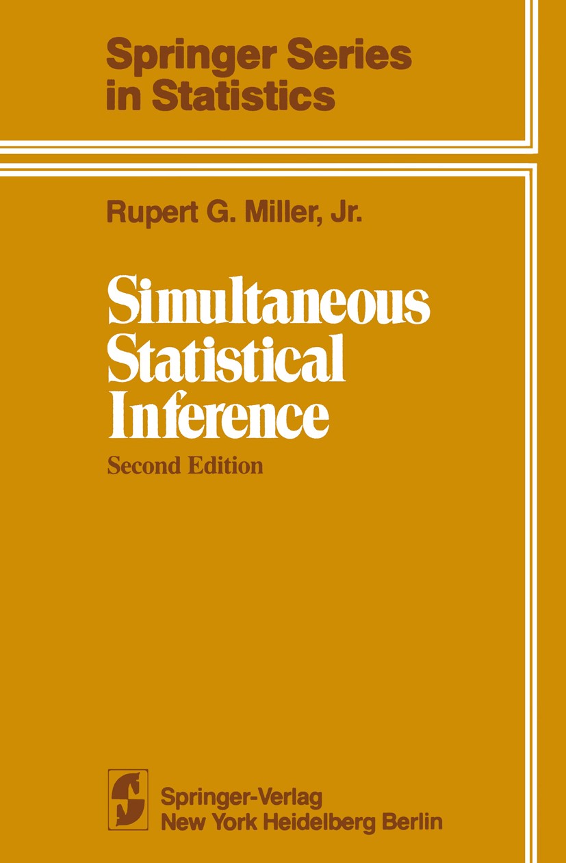 Titlebook: Simultaneous Statistical Inference; Rupert G. Miller Book 1981Latest edition Springer-Verlag New York Inc. and McGraw-Hill, Inc. 1981 ANOV Titlebook: Simultaneous Statistical Inference; Rupert G. Miller Book 1981Latest edition Springer-Verlag New York Inc. and McGraw-Hill, Inc. 1981 ANOV