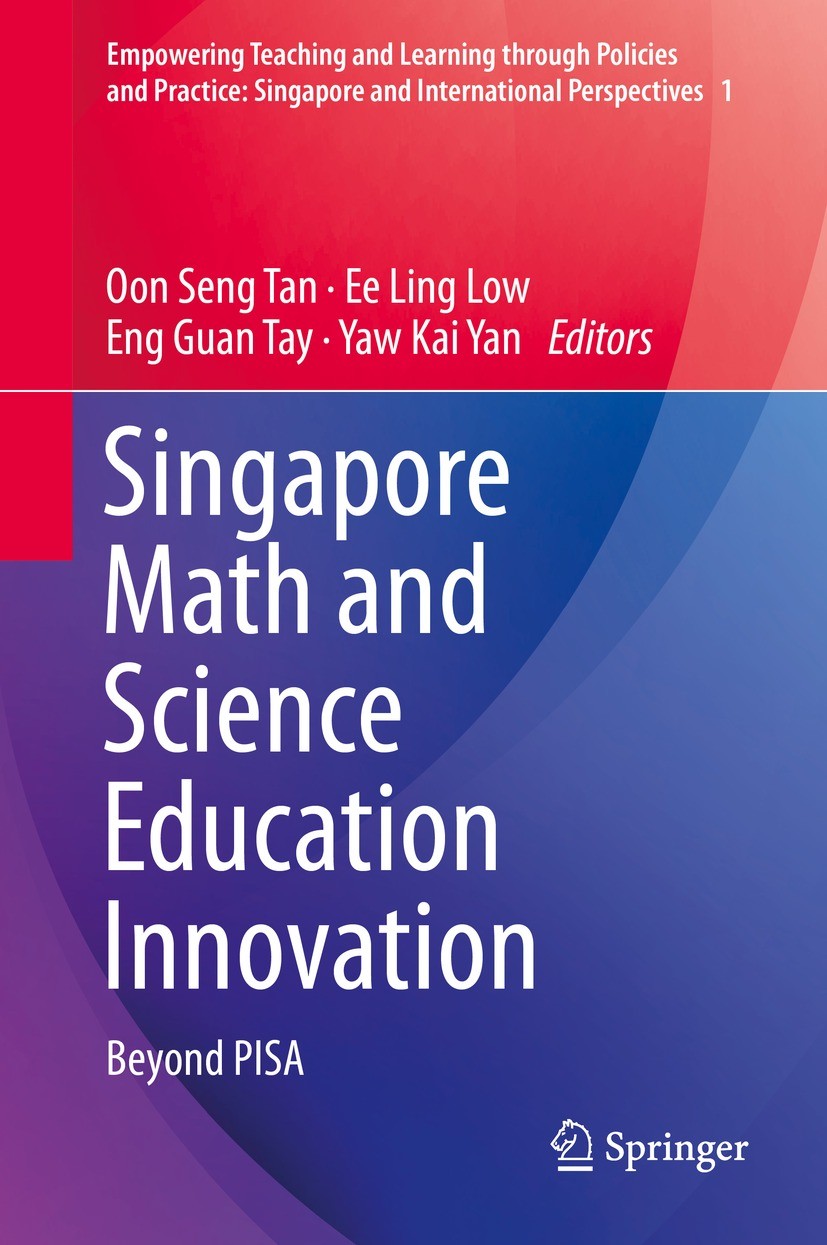 Titlebook: Singapore Math and Science Education Innovation; Beyond PISA Oon Seng Tan,Ee Ling Low,Yaw Kai Yan Book 2021 Springer Nature Singapore Pte L Titlebook: Singapore Math and Science Education Innovation; Beyond PISA Oon Seng Tan,Ee Ling Low,Yaw Kai Yan Book 2021 Springer Nature Singapore Pte L