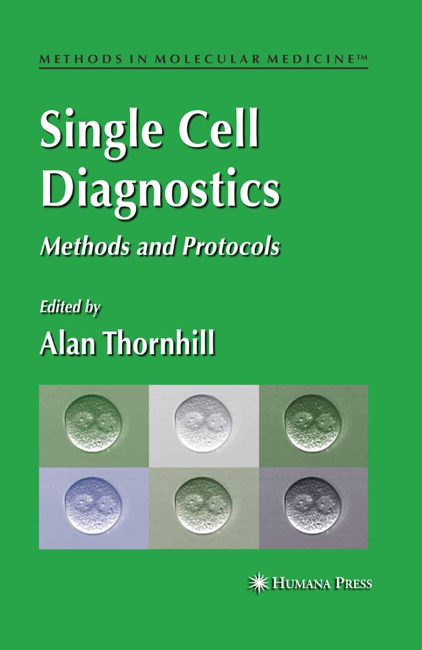 Titlebook: Single Cell Diagnostics; Methods and Protocol Alan Thornhill Book 2007 Humana Press 2007 DNA.FISH.Fluoreszenz in situ-Hybridisierung.Microa Titlebook: Single Cell Diagnostics; Methods and Protocol Alan Thornhill Book 2007 Humana Press 2007 DNA.FISH.Fluoreszenz in situ-Hybridisierung.Microa