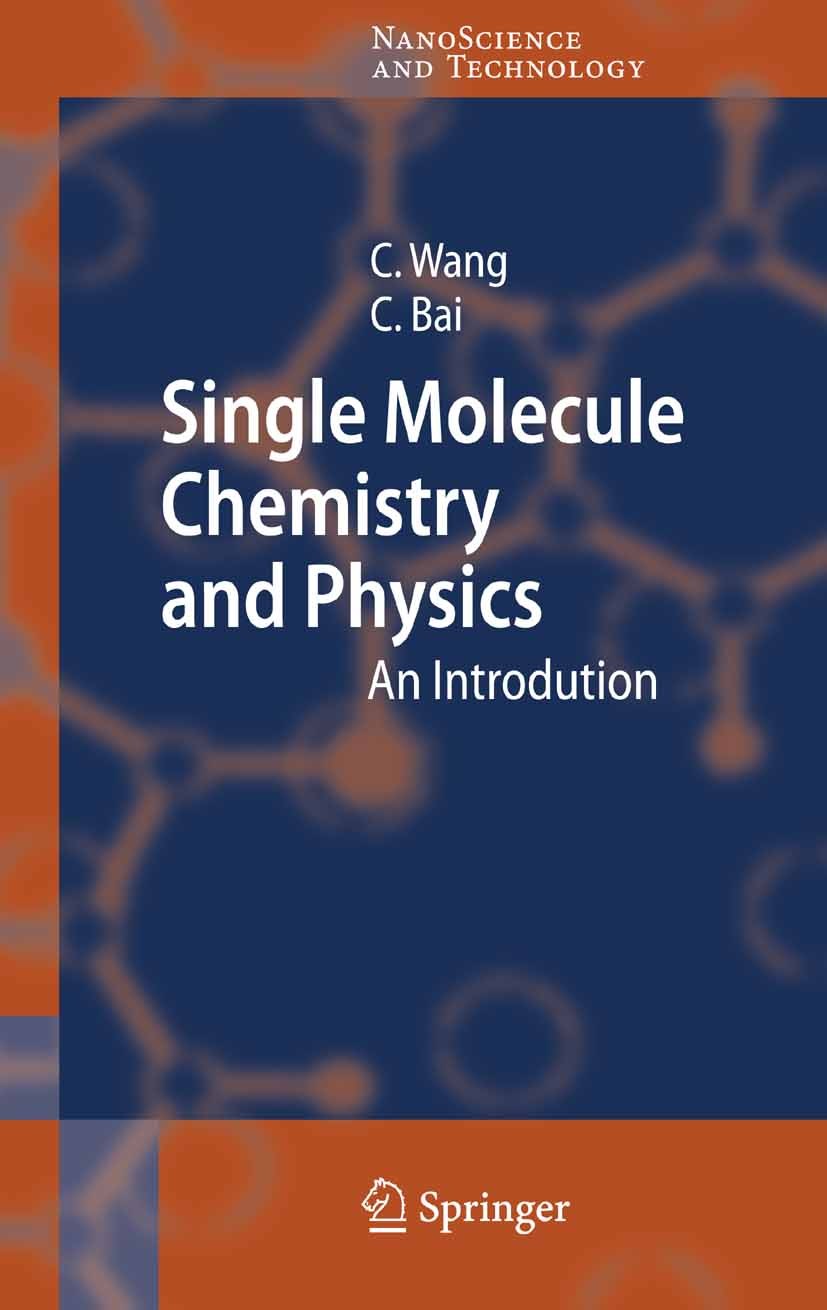 Titlebook: Single Molecule Chemistry and Physics; An Introduction Chunli Bai,Chen Wang Book 2006 Springer-Verlag Berlin Heidelberg 2006 Microscopy.Nan Titlebook: Single Molecule Chemistry and Physics; An Introduction Chunli Bai,Chen Wang Book 2006 Springer-Verlag Berlin Heidelberg 2006 Microscopy.Nan
