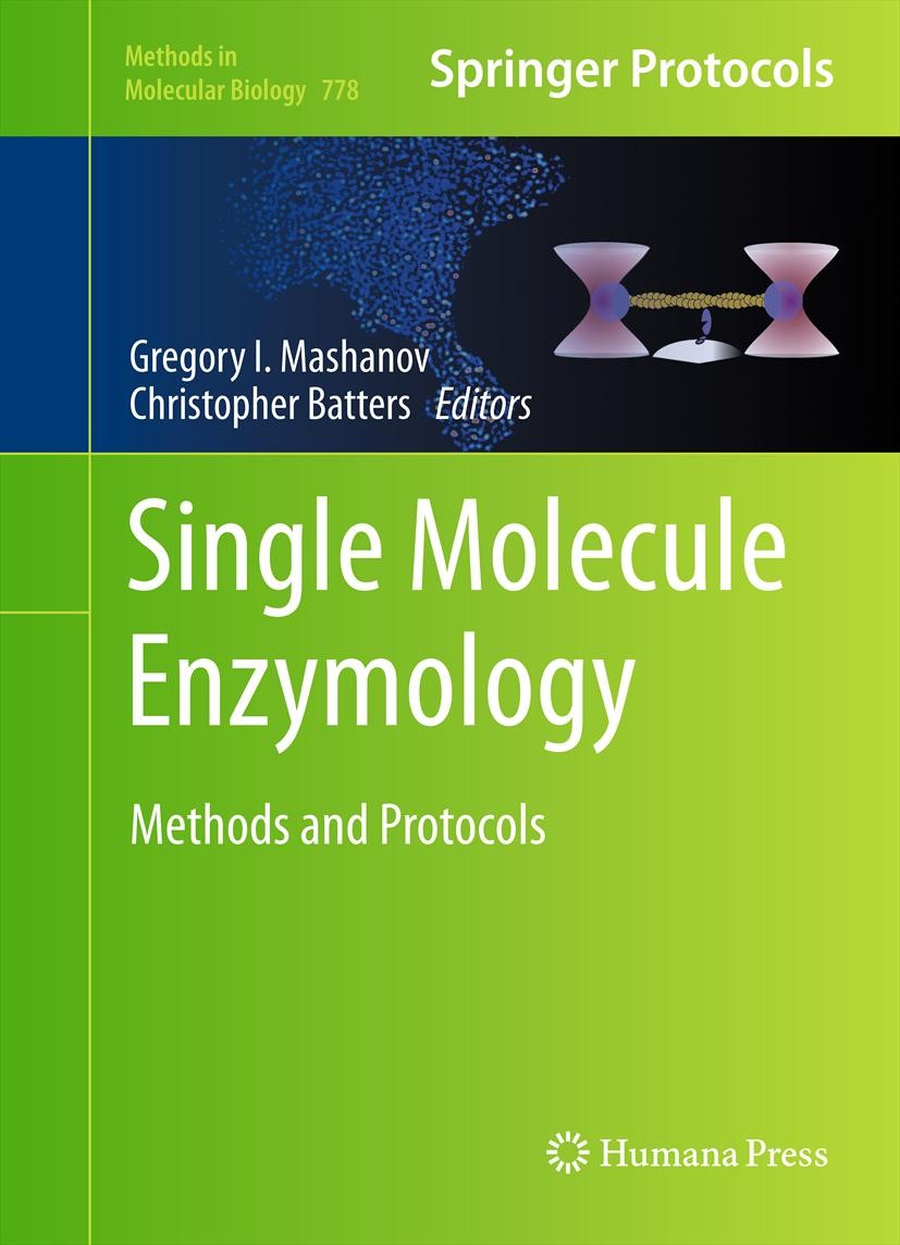 Titlebook: Single Molecule Enzymology; Methods and Protocol Gregory I. Mashanov,Christopher Batters Book 2011 Springer Science+Business Media, LLC 201 Titlebook: Single Molecule Enzymology; Methods and Protocol Gregory I. Mashanov,Christopher Batters Book 2011 Springer Science+Business Media, LLC 201