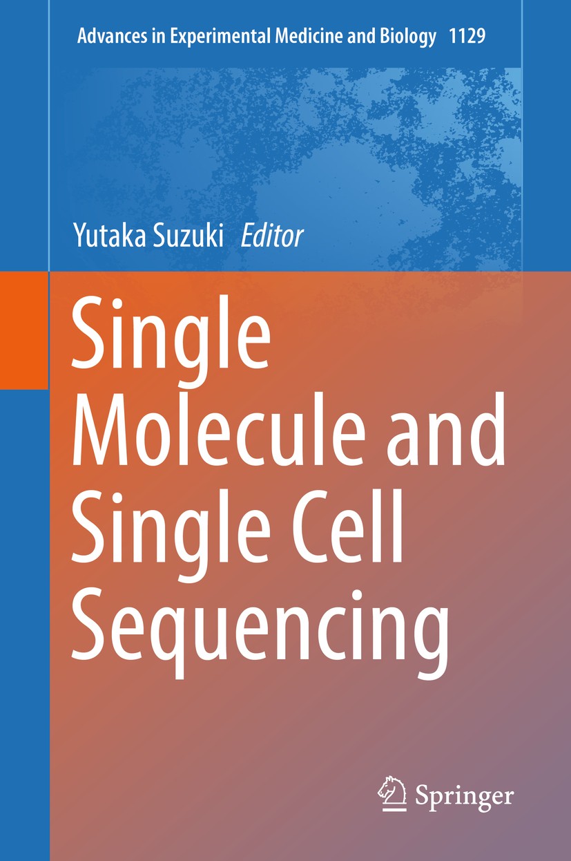 Titlebook: Single Molecule and Single Cell Sequencing; Yutaka Suzuki Book 2019 Springer Nature Singapore Pte Ltd. 2019 New sequencing technology.Geno Titlebook: Single Molecule and Single Cell Sequencing; Yutaka Suzuki Book 2019 Springer Nature Singapore Pte Ltd. 2019 New sequencing technology.Geno