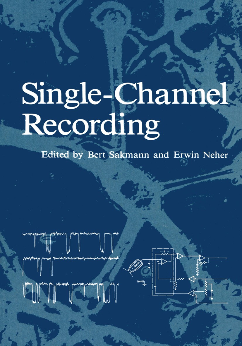 Titlebook: Single-Channel Recording; Bert Sakmann,Erwin Neher Book 1983 Plenum Press, New York 1983 activation.art.cell.cell culture.enzyme.influence Titlebook: Single-Channel Recording; Bert Sakmann,Erwin Neher Book 1983 Plenum Press, New York 1983 activation.art.cell.cell culture.enzyme.influence