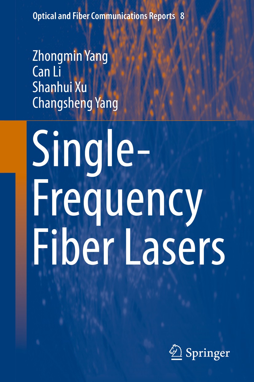 Titlebook: Single-Frequency Fiber Lasers; Zhongmin Yang,Can Li,Changsheng Yang Book 2019 Springer Nature Singapore Pte Ltd. 2019 Multi-component glas Titlebook: Single-Frequency Fiber Lasers; Zhongmin Yang,Can Li,Changsheng Yang Book 2019 Springer Nature Singapore Pte Ltd. 2019 Multi-component glas
