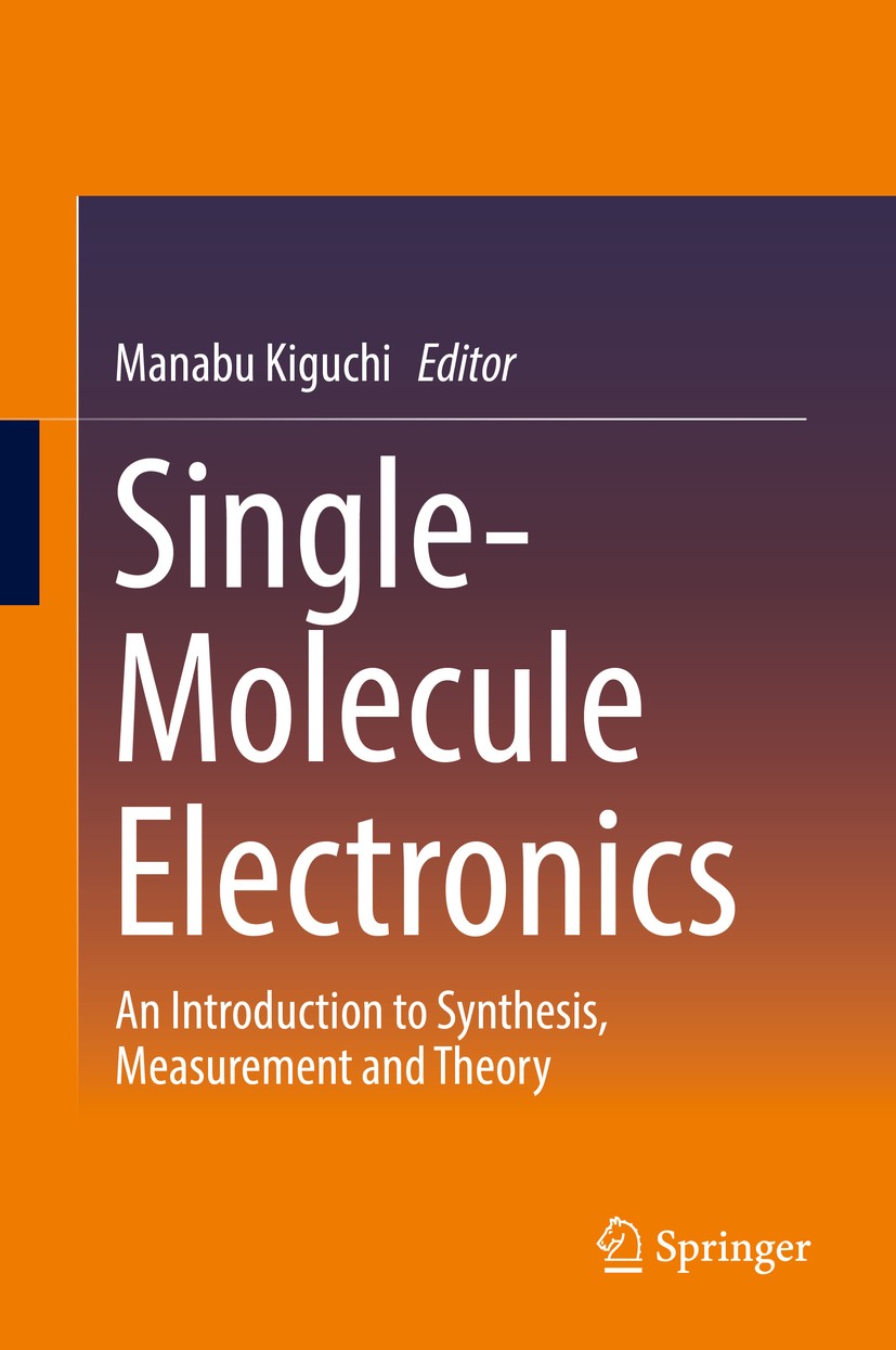Titlebook: Single-Molecule Electronics; An Introduction to S Manabu Kiguchi Book 2016 Springer Science+Business Media Singapore 2016 Single molecular Titlebook: Single-Molecule Electronics; An Introduction to S Manabu Kiguchi Book 2016 Springer Science+Business Media Singapore 2016 Single molecular