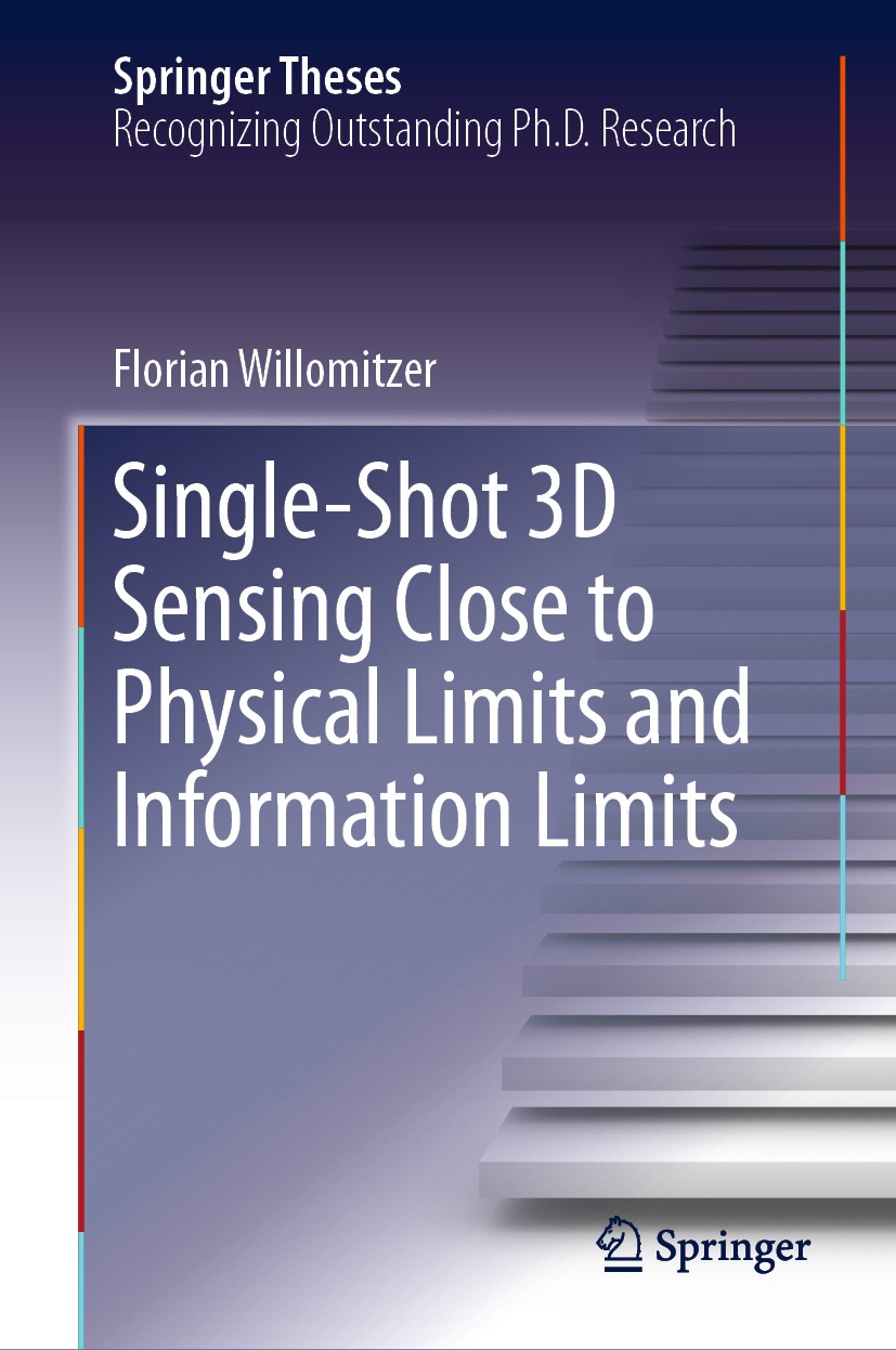 Titlebook: Single-Shot 3D Sensing Close to Physical Limits and Information Limits; Florian Willomitzer Book 2019 Springer Nature Switzerland AG 2019 Titlebook: Single-Shot 3D Sensing Close to Physical Limits and Information Limits; Florian Willomitzer Book 2019 Springer Nature Switzerland AG 2019