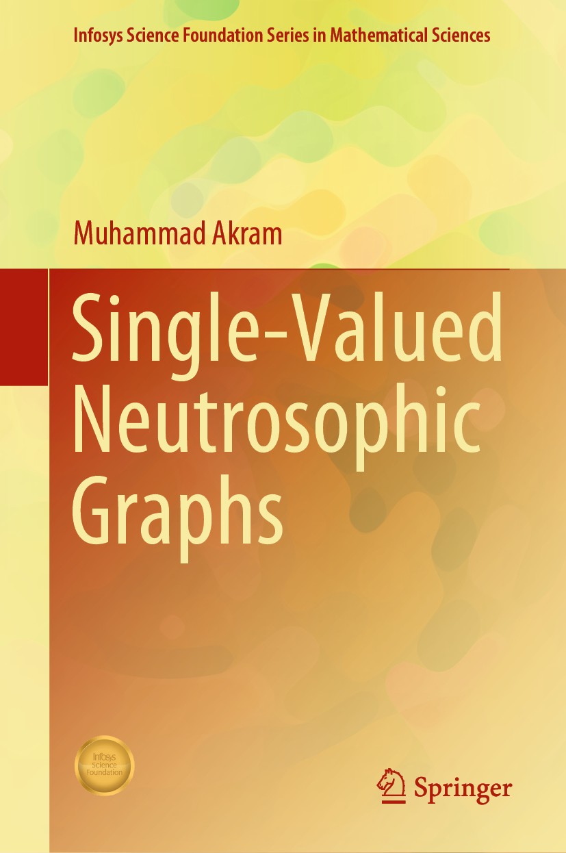 Titlebook: Single-Valued Neutrosophic Graphs; Muhammad Akram Book 2018 Springer Nature Singapore Pte Ltd. 2018 Neutrosophic Environment.Neutrosophic Titlebook: Single-Valued Neutrosophic Graphs; Muhammad Akram Book 2018 Springer Nature Singapore Pte Ltd. 2018 Neutrosophic Environment.Neutrosophic