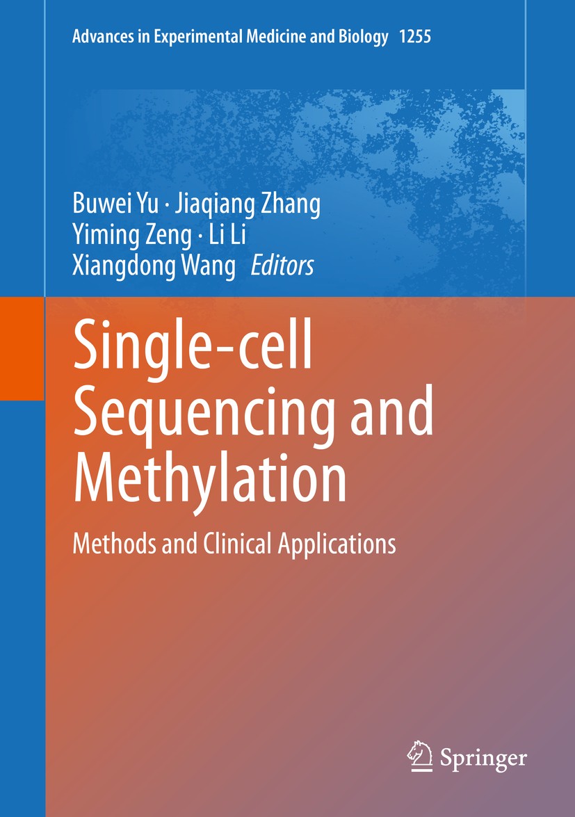 Titlebook: Single-cell Sequencing and Methylation; Methods and Clinical Buwei Yu,Jiaqiang Zhang,Xiangdong Wang Book 2020 The Editor(s) (if applicable) Titlebook: Single-cell Sequencing and Methylation; Methods and Clinical Buwei Yu,Jiaqiang Zhang,Xiangdong Wang Book 2020 The Editor(s) (if applicable)