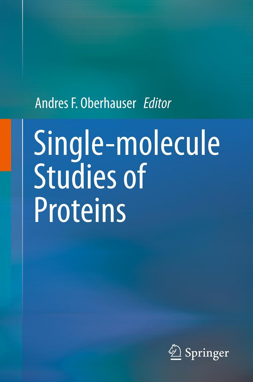 Titlebook: Single-molecule Studies of Proteins; Andres F. Oberhauser Book 2013 Springer Science+Business Media New York 2013 Titlebook: Single-molecule Studies of Proteins; Andres F. Oberhauser Book 2013 Springer Science+Business Media New York 2013
