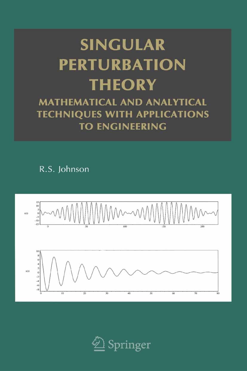 Titlebook: Singular Perturbation Theory; Mathematical and Ana R. S. Johnson Book 2005 Springer-Verlag US 2005 Mathematica.differential equation.fluid Titlebook: Singular Perturbation Theory; Mathematical and Ana R. S. Johnson Book 2005 Springer-Verlag US 2005 Mathematica.differential equation.fluid