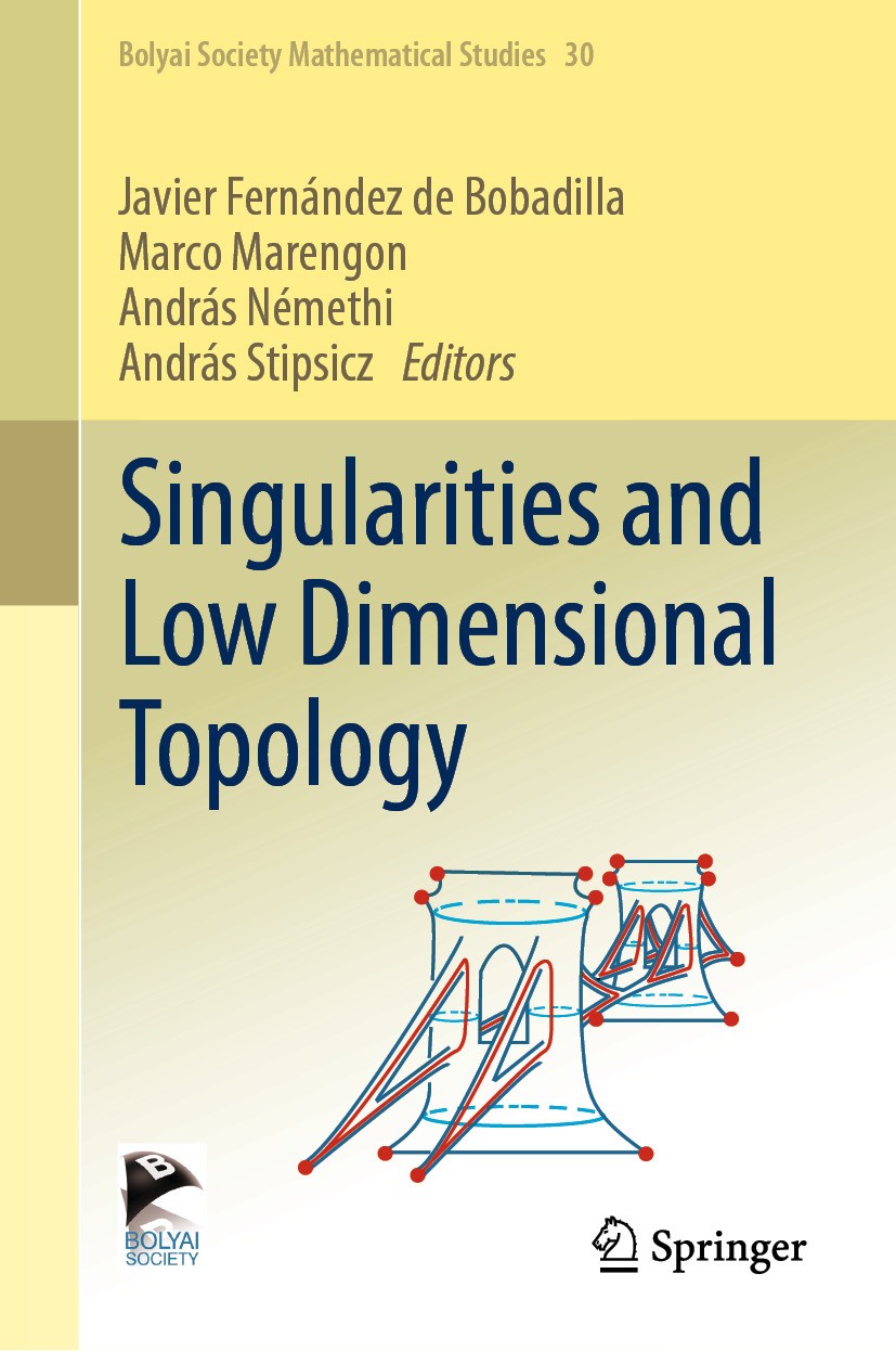 Titlebook: Singularities and Low Dimensional Topology; Javier Fernández de Bobadilla,Marco Marengon,Andrá Book 2024 The Editor(s) (if applicable) and Titlebook: Singularities and Low Dimensional Topology; Javier Fernández de Bobadilla,Marco Marengon,Andrá Book 2024 The Editor(s) (if applicable) and