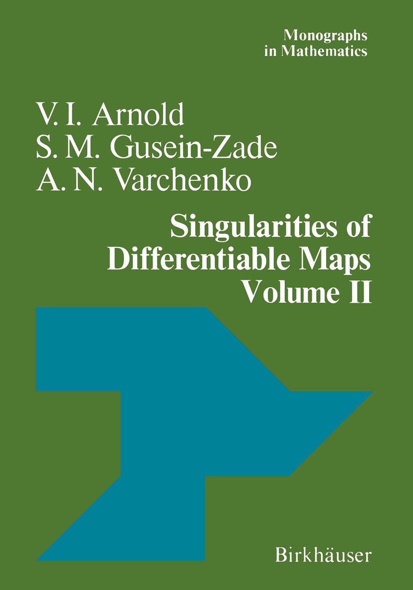 Titlebook: Singularities of Differentiable Maps; Volume II Monodromy V. I. Arnold,S. M. Gusein-Zade,A. N. Varchenko Book 1988 Springer Science+Busine Titlebook: Singularities of Differentiable Maps; Volume II Monodromy V. I. Arnold,S. M. Gusein-Zade,A. N. Varchenko Book 1988 Springer Science+Busine