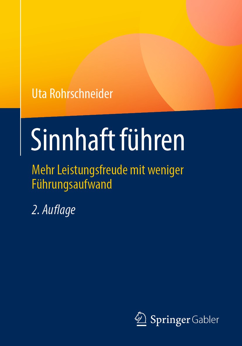 Titlebook: Sinnhaft führen; Mehr Leistungsfreude Uta Rohrschneider Book 2020Latest edition Springer Fachmedien Wiesbaden GmbH, ein Teil von Springer N Titlebook: Sinnhaft führen; Mehr Leistungsfreude Uta Rohrschneider Book 2020Latest edition Springer Fachmedien Wiesbaden GmbH, ein Teil von Springer N