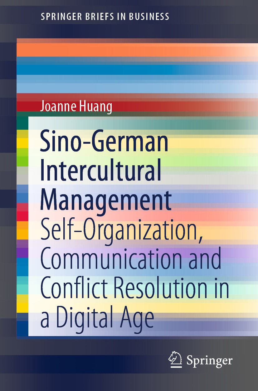 Titlebook: Sino-German Intercultural Management; Self-Organization, C Joanne Huang Book 2020 The Author(s), under exclusive license to Springer Nature Titlebook: Sino-German Intercultural Management; Self-Organization, C Joanne Huang Book 2020 The Author(s), under exclusive license to Springer Nature