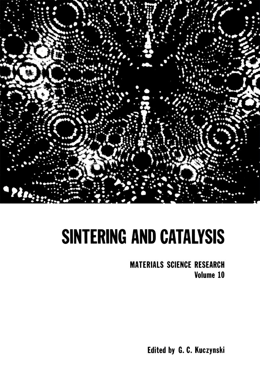 Titlebook: Sintering and Catalysis; G. C. Kuczynski Book 1975 Plenum Press, New York 1975 Activation.catalysis.ceramics.electron microscopy.glass.kin Titlebook: Sintering and Catalysis; G. C. Kuczynski Book 1975 Plenum Press, New York 1975 Activation.catalysis.ceramics.electron microscopy.glass.kin