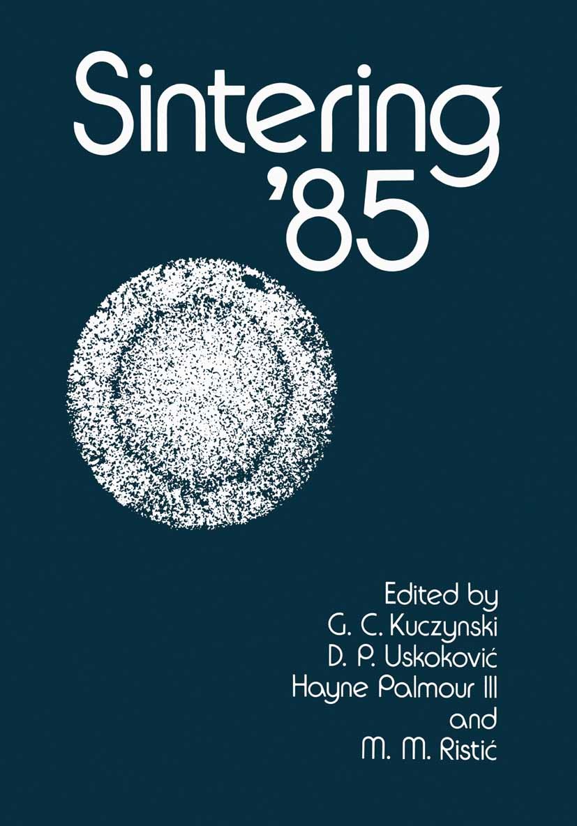 Titlebook: Sintering’85; G. C. Kuczynski,D. P. Uskoković,M. M. Ristić Book 1987 Plenum Press, New York 1987 additives.calcium titanate.cement.ceramic Titlebook: Sintering’85; G. C. Kuczynski,D. P. Uskoković,M. M. Ristić Book 1987 Plenum Press, New York 1987 additives.calcium titanate.cement.ceramic