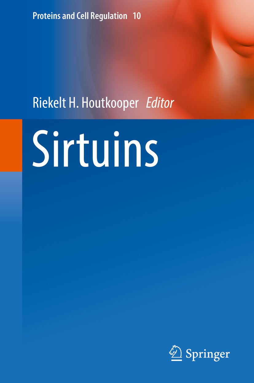 Titlebook: Sirtuins; Riekelt H. Houtkooper Book 2016 Springer Science+Business Media Dordrecht 2016 Sirtuin.Aging.Metabolic Disease.Nicotinamide Aden Titlebook: Sirtuins; Riekelt H. Houtkooper Book 2016 Springer Science+Business Media Dordrecht 2016 Sirtuin.Aging.Metabolic Disease.Nicotinamide Aden