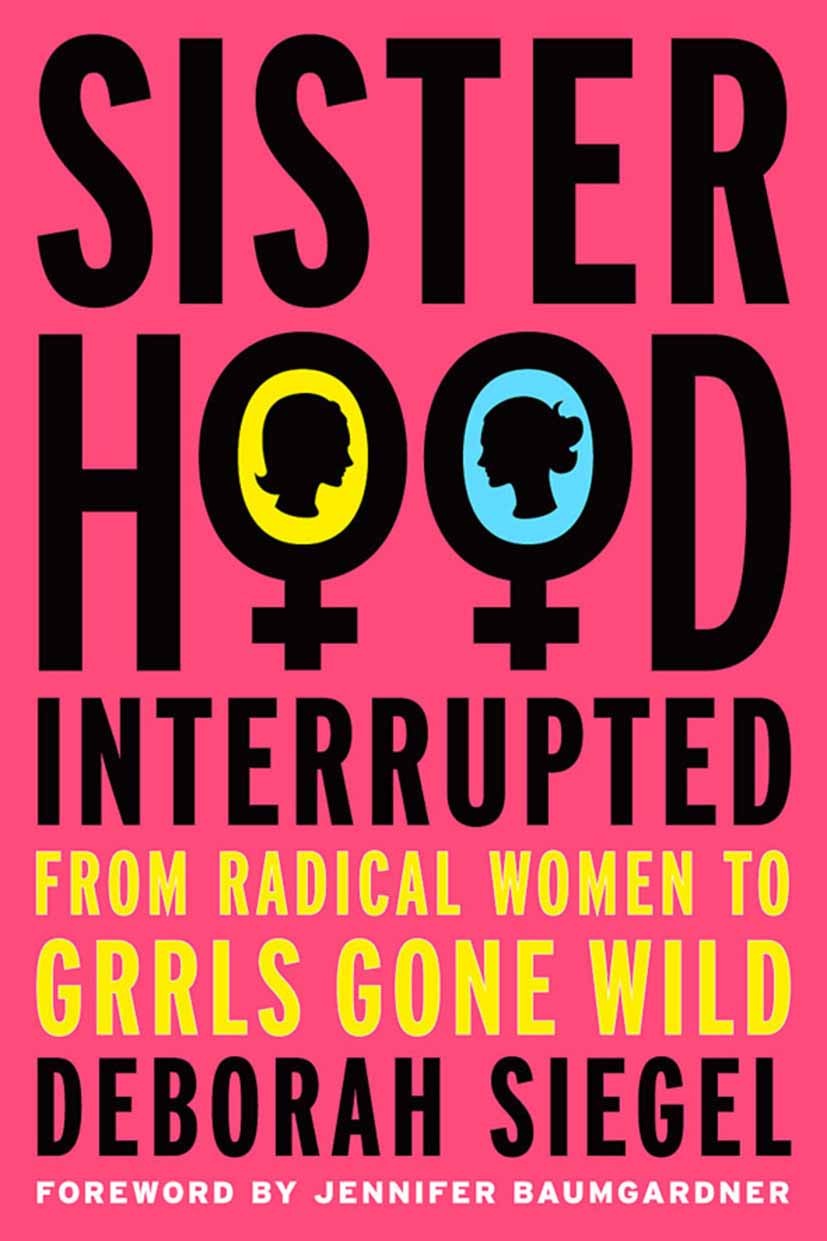 Titlebook: Sisterhood, Interrupted; From Radical Women t Deborah Siegel Book 2007 Palgrave Macmillan, a division of Nature America Inc. 2007 battle.cu Titlebook: Sisterhood, Interrupted; From Radical Women t Deborah Siegel Book 2007 Palgrave Macmillan, a division of Nature America Inc. 2007 battle.cu