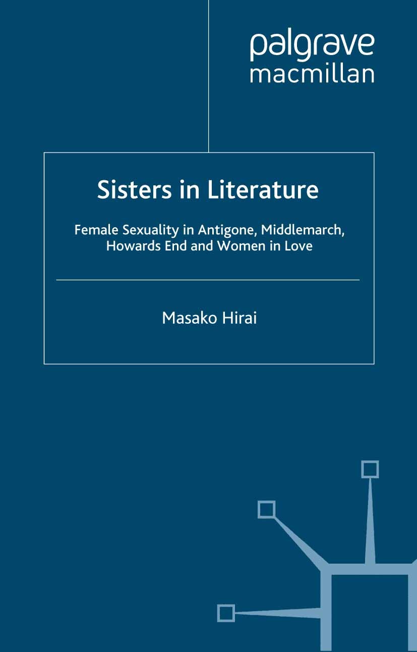 Titlebook: Sisters in Literature; Female Sexuality in Masako Hirai Book 1998 Palgrave Macmillan, a division of Macmillan Publishers Limited 1998 bibl Titlebook: Sisters in Literature; Female Sexuality in Masako Hirai Book 1998 Palgrave Macmillan, a division of Macmillan Publishers Limited 1998 bibl