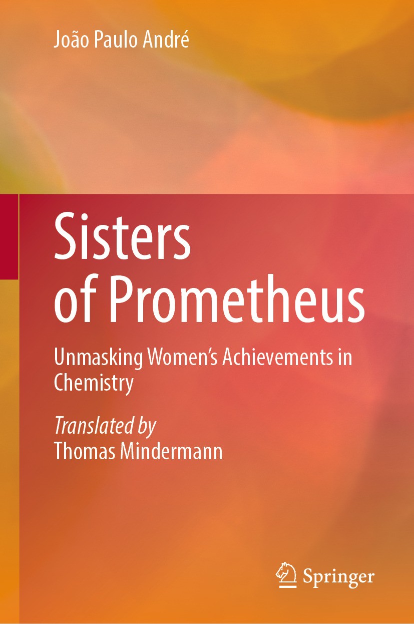 Titlebook: Sisters of Prometheus; Unmasking Women‘s Ac João Paulo André Book 2024 The Editor(s) (if applicable) and The Author(s), under exclusive lic Titlebook: Sisters of Prometheus; Unmasking Women‘s Ac João Paulo André Book 2024 The Editor(s) (if applicable) and The Author(s), under exclusive lic