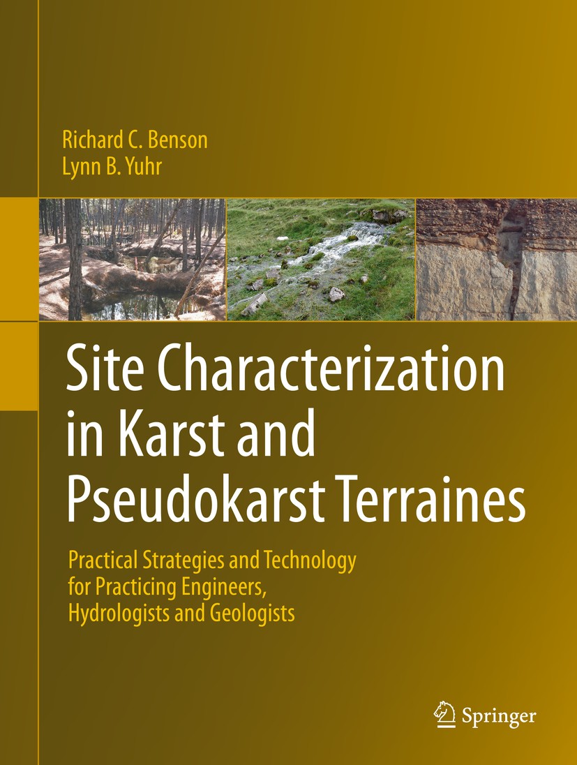 Titlebook: Site Characterization in Karst and Pseudokarst Terraines; Practical Strategies Richard C. Benson,Lynn B. Yuhr Book 2016 Springer Science+Bu Titlebook: Site Characterization in Karst and Pseudokarst Terraines; Practical Strategies Richard C. Benson,Lynn B. Yuhr Book 2016 Springer Science+Bu