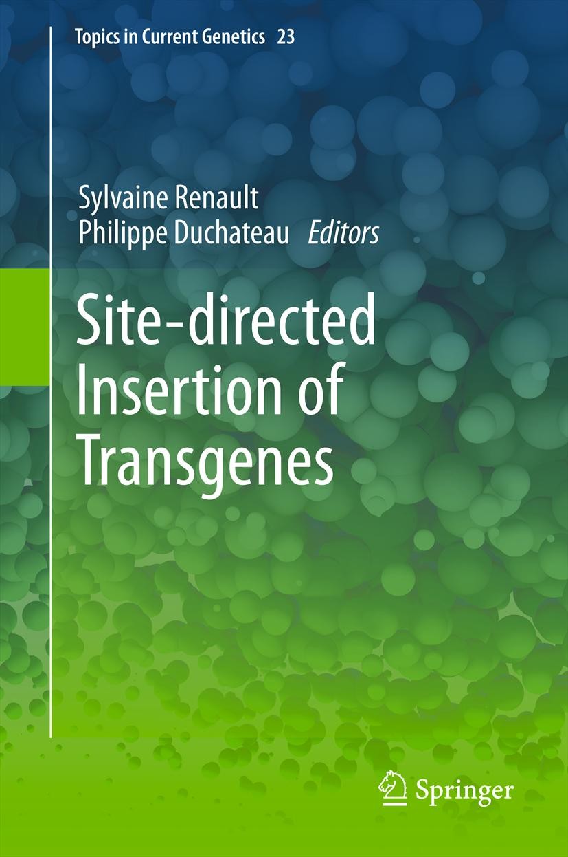 Titlebook: Site-directed insertion of transgenes; Sylvaine Renault,Philippe Duchateau Book 2013 Springer Science+Business Media Dordrecht 2013 genome Titlebook: Site-directed insertion of transgenes; Sylvaine Renault,Philippe Duchateau Book 2013 Springer Science+Business Media Dordrecht 2013 genome