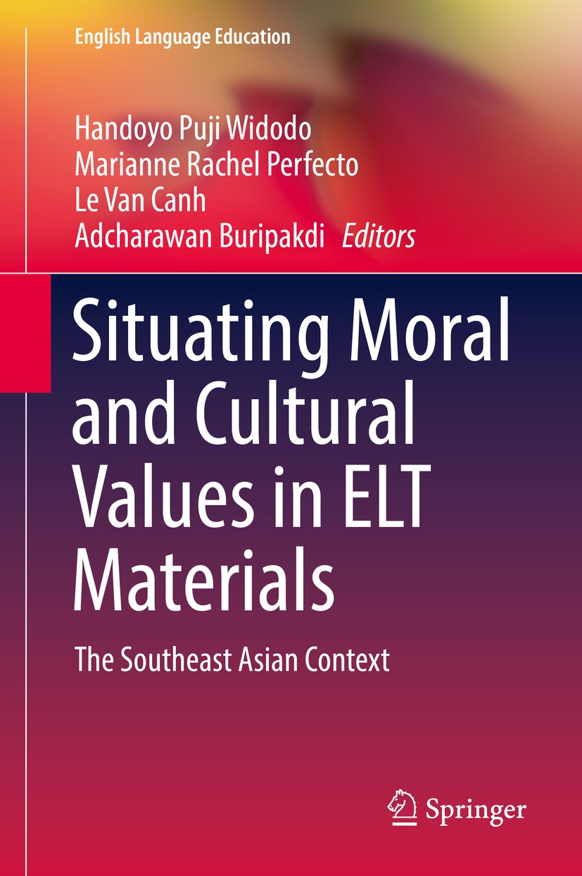 Titlebook: Situating Moral and Cultural Values in ELT Materials; The Southeast Asian Handoyo Puji Widodo,Marianne Rachel Perfecto,Adcha Book 2018 Spr Titlebook: Situating Moral and Cultural Values in ELT Materials; The Southeast Asian Handoyo Puji Widodo,Marianne Rachel Perfecto,Adcha Book 2018 Spr