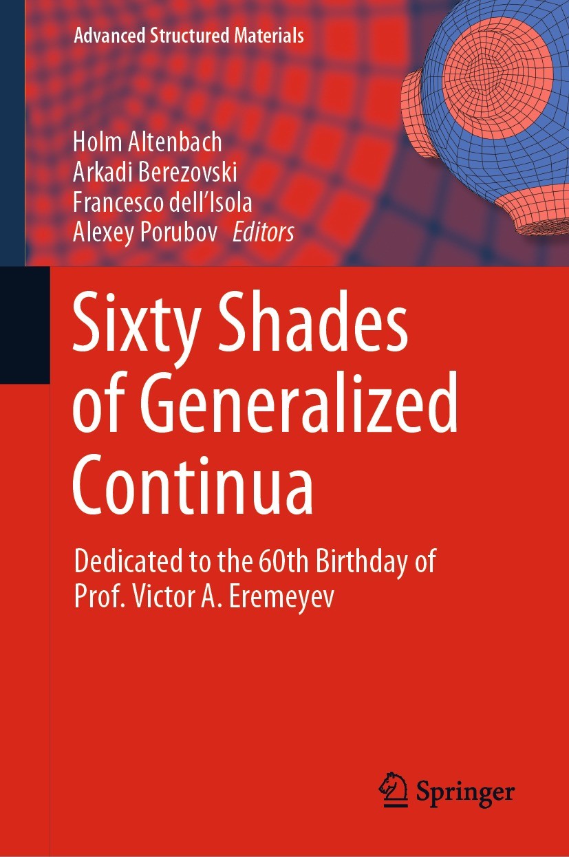 Titlebook: Sixty Shades of Generalized Continua; Dedicated to the 60t Holm Altenbach,Arkadi Berezovski,Alexey Porubov Book 2023 The Editor(s) (if appl Titlebook: Sixty Shades of Generalized Continua; Dedicated to the 60t Holm Altenbach,Arkadi Berezovski,Alexey Porubov Book 2023 The Editor(s) (if appl