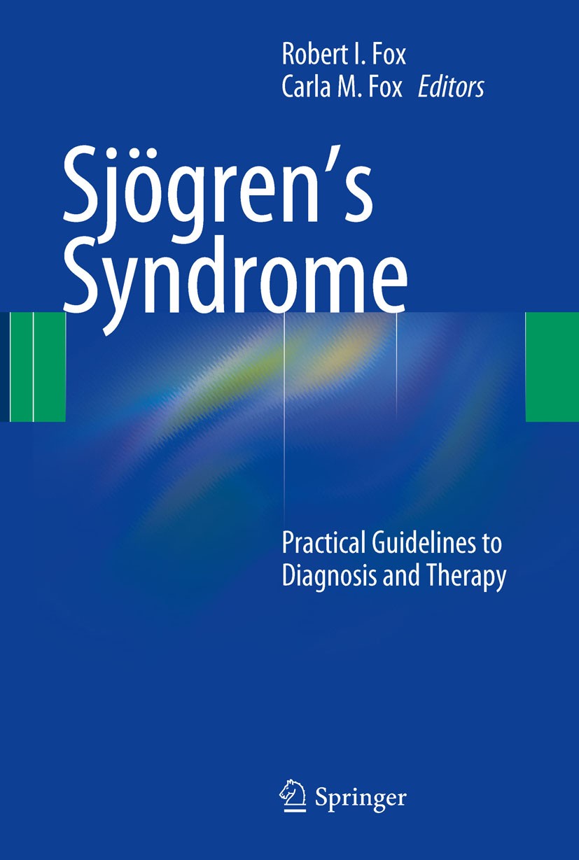 Titlebook: Sjögren’s Syndrome; Practical Guidelines Robert I. Fox,Carla M. Fox Book 2012 Springer Science+Business Media, LLC 2012 Autoimmune.Rheumato Titlebook: Sjögren’s Syndrome; Practical Guidelines Robert I. Fox,Carla M. Fox Book 2012 Springer Science+Business Media, LLC 2012 Autoimmune.Rheumato
