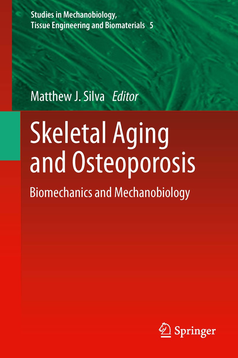 Titlebook: Skeletal Aging and Osteoporosis; Biomechanics and Mec Matthew J. Silva Book 2013 The Editor(s) (if applicable) and The Author(s), under exc Titlebook: Skeletal Aging and Osteoporosis; Biomechanics and Mec Matthew J. Silva Book 2013 The Editor(s) (if applicable) and The Author(s), under exc