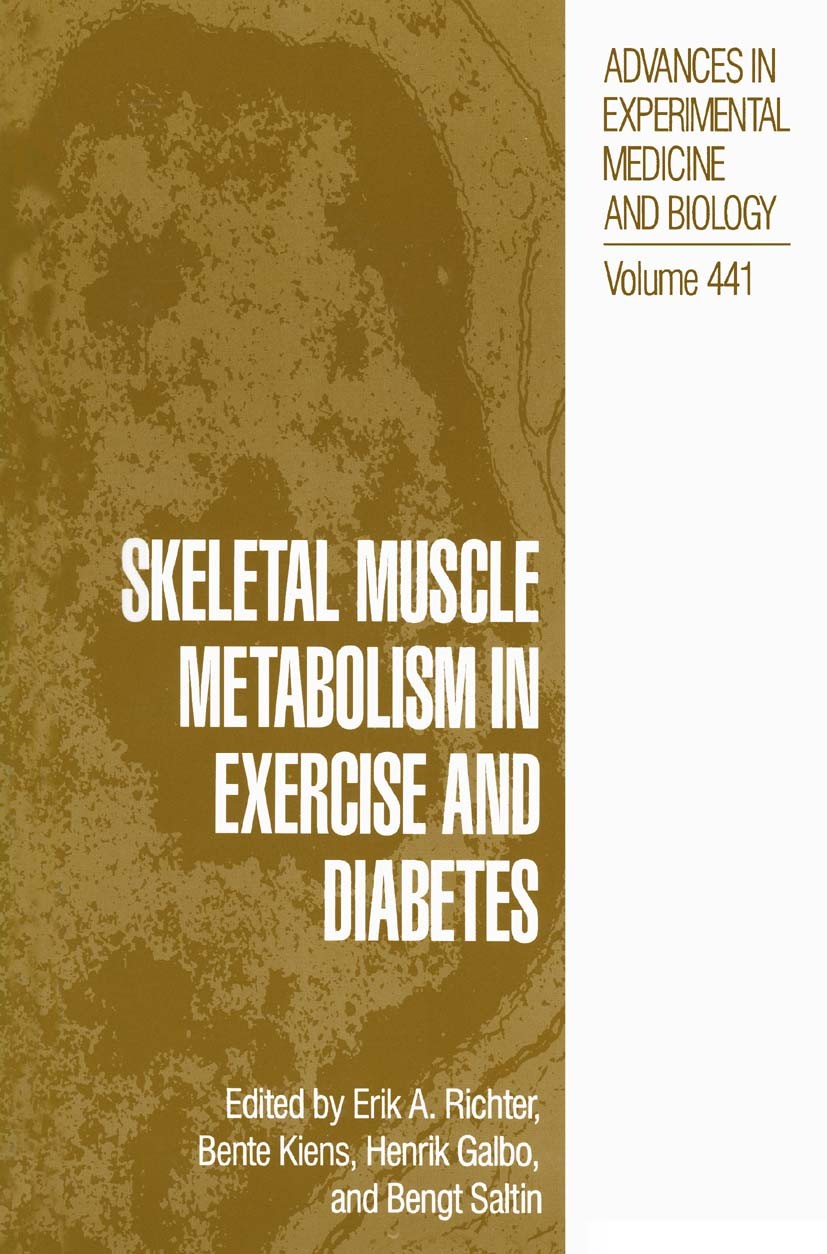 Titlebook: Skeletal Muscle Metabolism in Exercise and Diabetes; Erik A. Richter,Bente Kiens,Bengt Saltin Book 1998 The Editor(s) (if applicable) and Titlebook: Skeletal Muscle Metabolism in Exercise and Diabetes; Erik A. Richter,Bente Kiens,Bengt Saltin Book 1998 The Editor(s) (if applicable) and