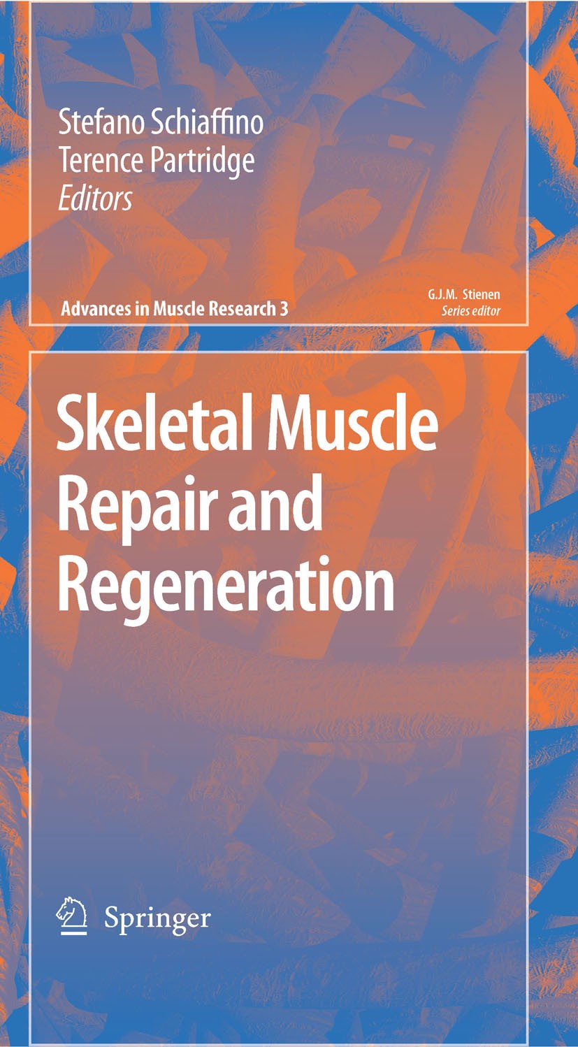 Titlebook: Skeletal Muscle Repair and Regeneration; Stefano Schiaffino,Terence Partridge Book 2008 Springer Science+Business Media B.V. 2008 Hydra.Re Titlebook: Skeletal Muscle Repair and Regeneration; Stefano Schiaffino,Terence Partridge Book 2008 Springer Science+Business Media B.V. 2008 Hydra.Re