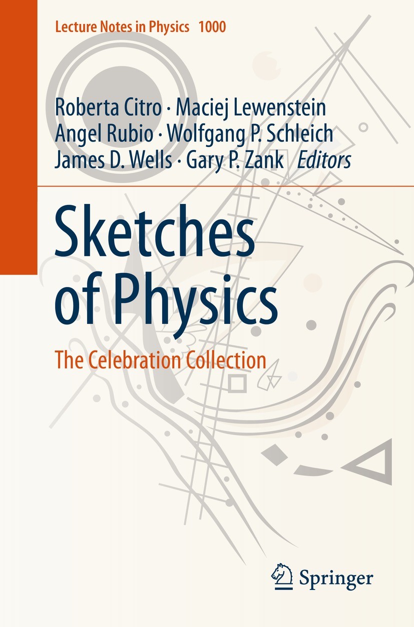 Titlebook: Sketches of Physics; The Celebration Coll Roberta Citro,Maciej Lewenstein,Gary P. Zank Book 2023 The Editor(s) (if applicable) and The Auth Titlebook: Sketches of Physics; The Celebration Coll Roberta Citro,Maciej Lewenstein,Gary P. Zank Book 2023 The Editor(s) (if applicable) and The Auth