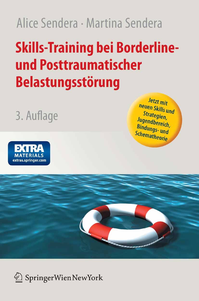 Titlebook: Skills-Training bei Borderline- und Posttraumatischer Belastungsstörung; Alice Sendera,Martina Sendera Book 20123rd edition Springer-Verla Titlebook: Skills-Training bei Borderline- und Posttraumatischer Belastungsstörung; Alice Sendera,Martina Sendera Book 20123rd edition Springer-Verla